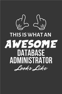 This Is What An Awesome Database Administrator Looks Like Notebook