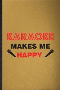 Karaoke Makes Me Happy
