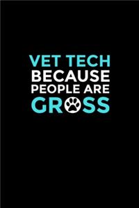 Vet Tech Because People Are Gross