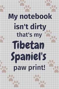 My notebook isn't dirty that's my Tibetan Spaniel paw print!