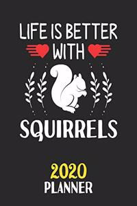 Life Is Better With Squirrels 2020 Planner