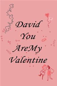 David you are my valentine