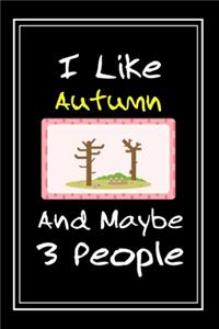 I Like Autumn And Maybe 3 People