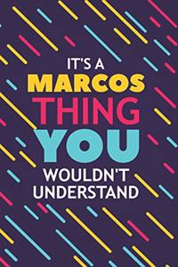 It's a Marcos Thing You Wouldn't Understand