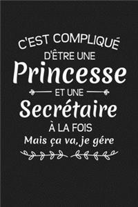 C'est Compliqué D'être Une Princesse Et Une Secrétaire À La Fois Mais Ça Va Je Gére