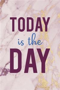 Today Is The Day