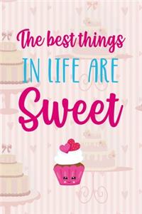 The Best Things In Life Are Sweet