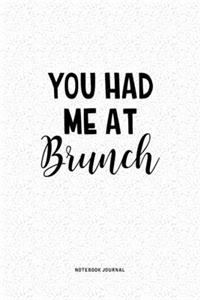 You Had Me At Brunch