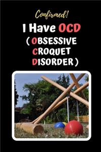 Confirmed! I Have OCD (Obsessive Croquet Disorder)