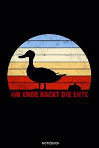 Am Ende Kackt Die Ente