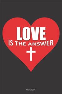 LOVE IS THE ANSWER Notebook