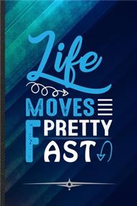 Life Moves Pretty Fast