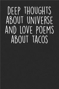 Deep Thoughts About Universe And Love Poems About Tacos