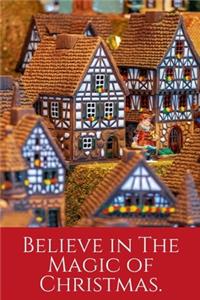 Believe In The Magic Of Christmas