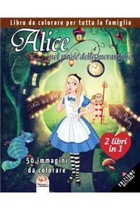 Alice nel paese delle meraviglie - 25 immagini da colorare - 2 libri in 1 - edizione notturna