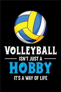 Volleyball Isn't Just A Hobby It's A Was Of Life