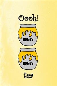 Oooh! Honey Honey Tea