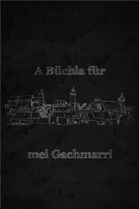 A Büchla für mei Gschmarri