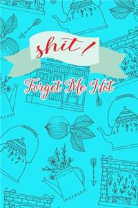 Shit! Forget Me Not