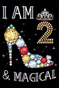 I Am 2 & Magical!