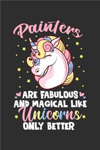 Painters Are Fabulous And Magical Like Unicorns Only Better