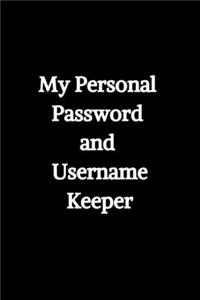 My Personal Password and Username Keeper