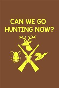 Can We Go Hunting Now?