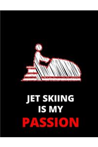 Jet Skiing Is My Passion