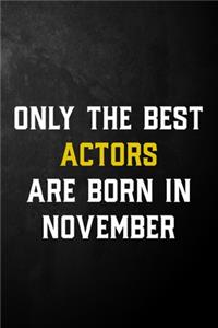 Only The Best Actors Are Born In November