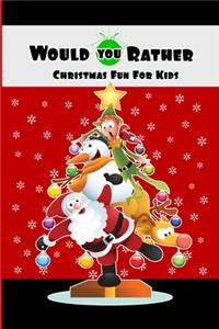 Would You Rather Christmas Fun For Kids