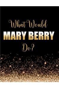 What Would Mary Berry Do?