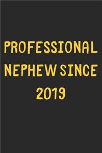 Professional Nephew Since 2019