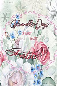 Admirable Days Start With Gratitude