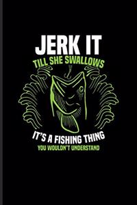 Jerk It Till She Swallows...