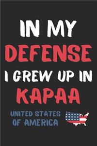 In My Defense I Grew Up In Kapaa United States Of America