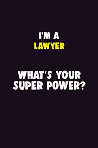 I'M A Lawyer, What's Your Super Power?