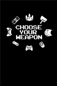 Choose your Weapon