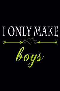 I only make Boys