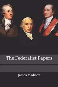 The Federalist Papers