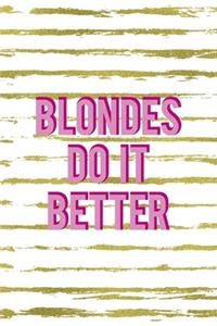 Blondes Do It Better
