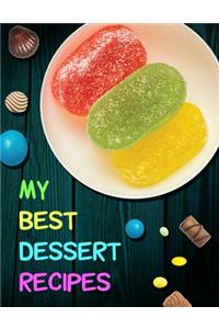 My Best Dessert Recipes. Collect the Recipes You Love in Your Own Recipe Book. Create Your Own Collected Recipes