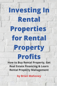 Investing In Rental Properties for Rental Property Profits