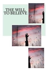 The Will to Believe