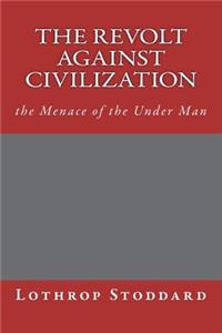 The Revolt Against Civilization