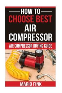 How To Choose Best Air Compressor