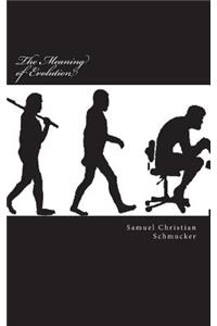The Meaning of Evolution