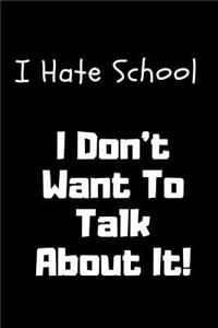 I Hate School