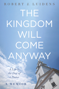 Kingdom Will Come Anyway