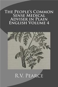 The People's Common Sense Medical Adviser in Plain English Volume 4