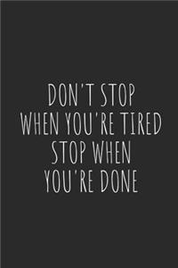 Don't Stop When You're Tired, Stop When You're Done